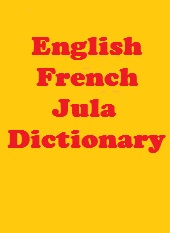 French/English/Jula Dictionary